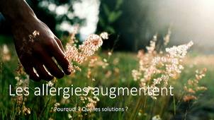 Les allergies augmentent. Pourquoi ? Quelles solutions ?