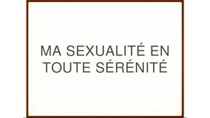 Ma sexualité en toute sérénité