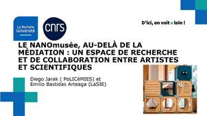 Le NANOmusée, au-delà de la médiation : Un espace de recherche et de collaboration entre artistes et scientifiques