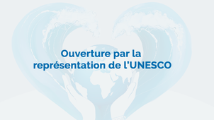 Ouverture par la représentation de l’UNESCO