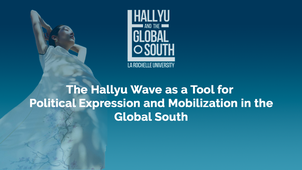 The Hallyu Wave as a Tool for Political Expression and Mobilization in the Global South