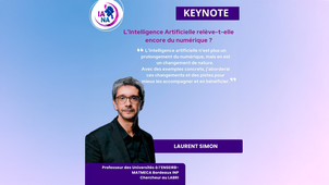 Keynote 1: Laurent Simon : L'Intelligence Artificielle relève-t-elle encore du numérique ?