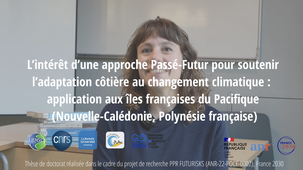 L’intérêt d’une approche Passé-Futur pour soutenir l’adaptation côtière au changement climatique : application aux îles françaises du Pacifique (Nouvelle-Calédonie, Polynésie française)